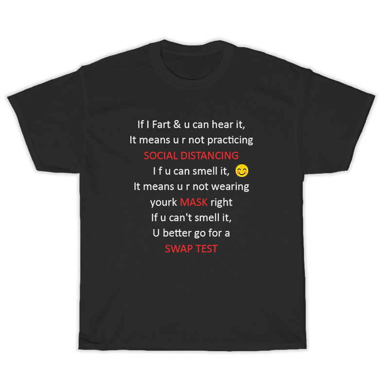If I Fart & U Can Hear It Means U r Not Practicing Social Distancing T-Shirt