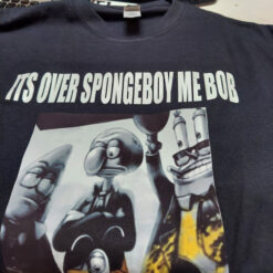 It's Over Spongeboy Me Bob T-Shirt