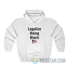 Legalize Being Black Hoodie