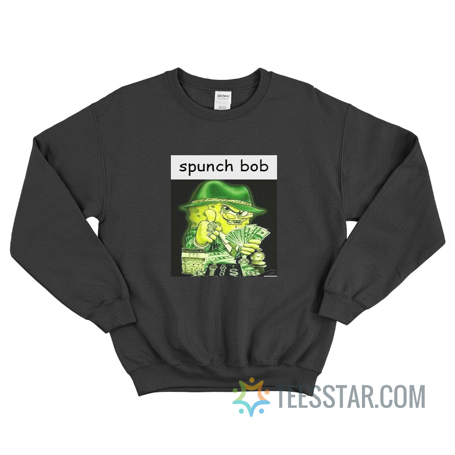 Spunch Bob Gangster Sweatshirt