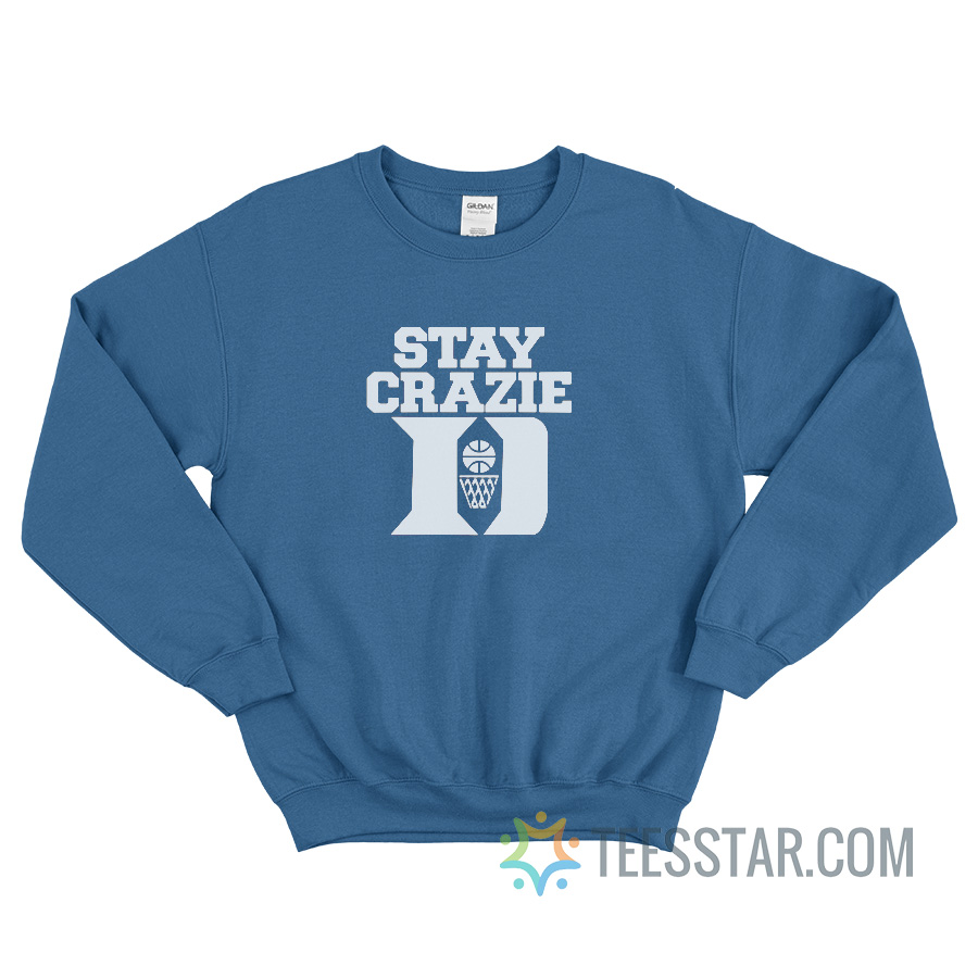 Stay Crazie Sweatshirt