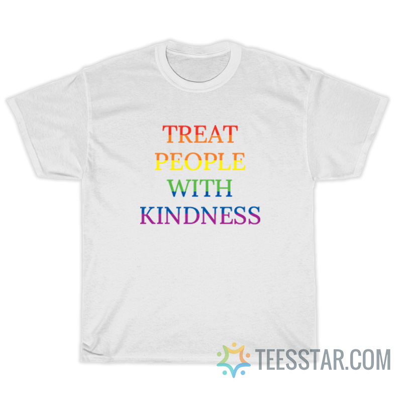 Treat People With Kindness T-Shirt