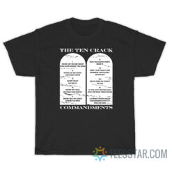 The Ten Crack Commandments By Triston T-Shirt