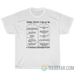 The Ten Crack Commandments By Triston T-Shirt