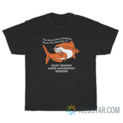 The Worst Day Of Fishing Beats The Best Day T-Shirt