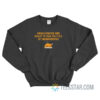 Unvaccinated And Ready To Talk Politics At Thanksgiving Sweatshirt