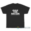 Vax The Nation And Stop the Interruptions T-Shirt