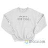 Your Fear Of Looking Stupid Is Holding Your Back Sweatshirt