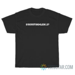 Zero Are You Voting For Leni Too T-Shirt