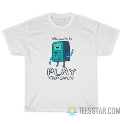 Adventure Time BMO Who Wants To Play Video Games T-Shirt