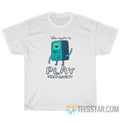 Adventure Time BMO Who Wants To Play Video Games T-Shirt