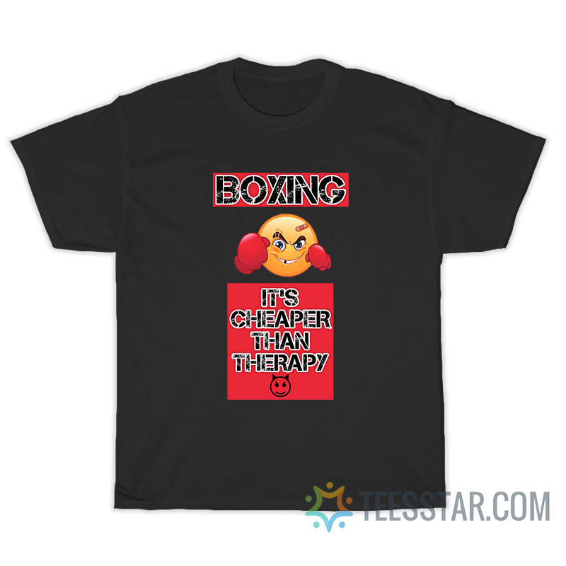 Boxing It's Cheaper Than Therapy T-Shirt, Boxing It's Cheaper Than Therapy Shirt, Boxing It's Cheaper Than Therapy, Boxing It's Cheaper Than Therapy emoji T-Shirt, Boxing emoji T-Shirt, Boxing It's Cheaper T-Shirt, Boxing It's Cheaper emoji T-Shirt, Boxing It's Cheaper Than Therapy meme