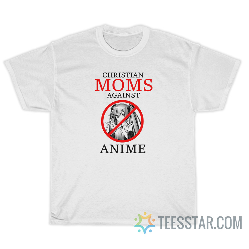 Christian Moms Against Anime T-Shirt