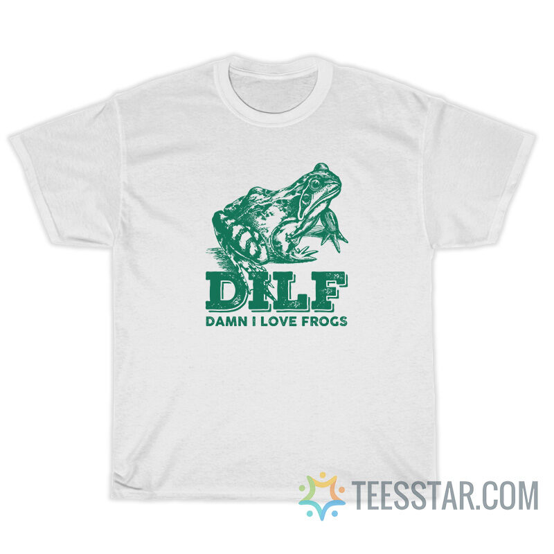 Dilf Damn I Love Frogs T-Shirt For Unisex