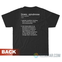 47 > 46 Extraordinary Down Syndrome Definition T-Shirt