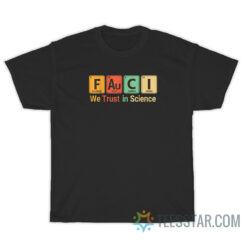 Fauci We Trust Science Periodic Table T-Shirt