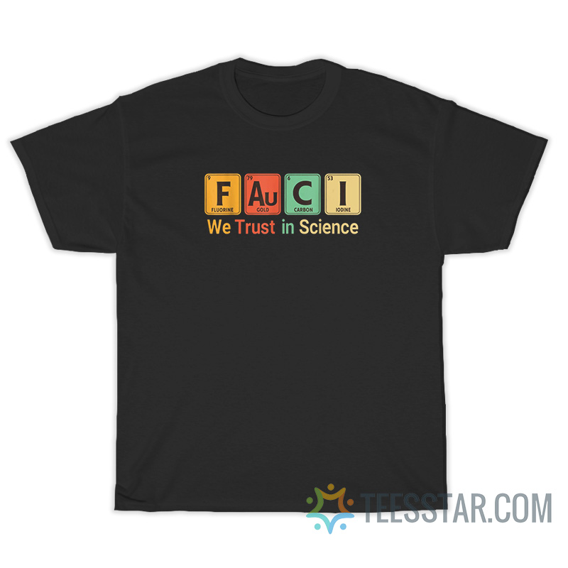 Fauci We Trust Science Periodic Table T-Shirt