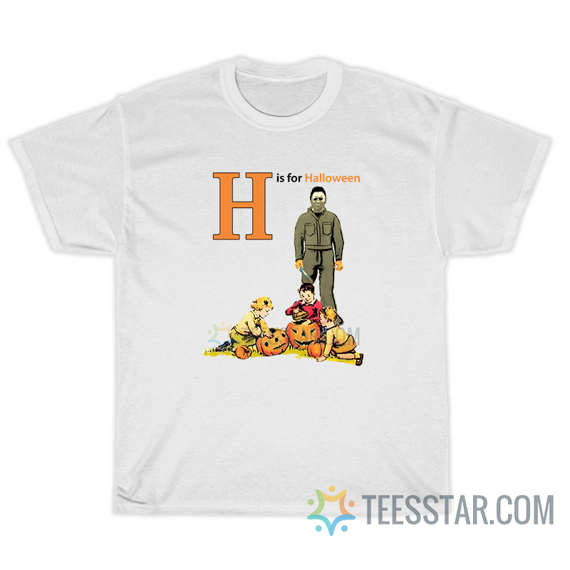 Michael Myres H Is For Halloween T-Shirt