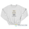 He She Me A Gender Sweatshirt For Unisex
