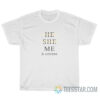 He She Me A Gender T-Shirt