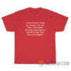 I Don't Know What Is Wrong With Me T-Shirt