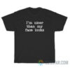 I'm Nicer Than My Face Looks T-Shirt