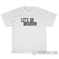 Let's Go Brandon T-Shirt For Unisex
