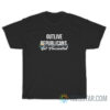 Outlive Republicans Get Vaccinated T-Shirt
