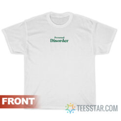 Personal Disorder Look For Something Positive In Each Day T-Shirt