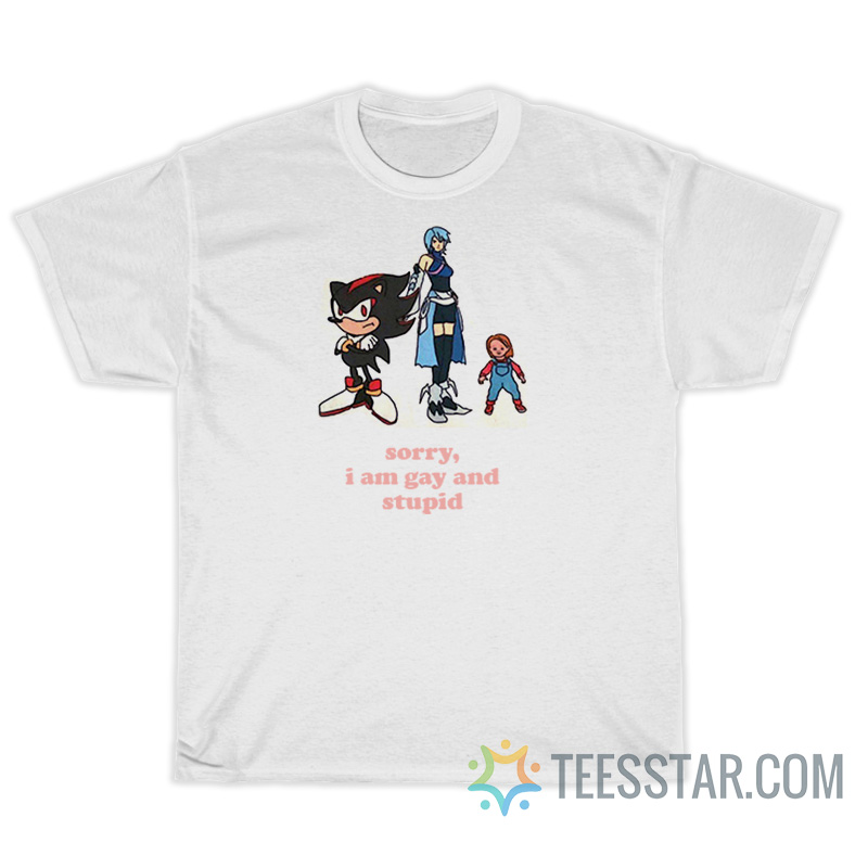 Sorry I Am Gay And Stupid T-Shirt