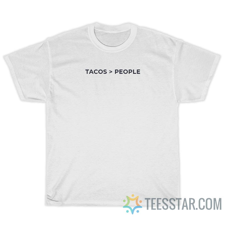 Tacos Bigger Than People T-Shirt