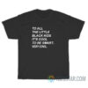 To All The Little Black Kids It's Cool To Be Smart T-Shirt