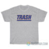 Trash T-Shirt For Unisex