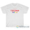 Trump Pride T-Shirt For Unisex