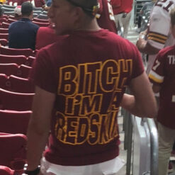 Bitch I'm A Red Skin T-Shirt For Unisex