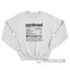 Cornbread Nutritional Facts Sweatshirt For Unisex