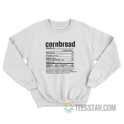 Cornbread Nutritional Facts Sweatshirt For Unisex