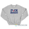 Fuck Abbot Texas Flag Map Sweatshirt For Unisex