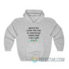 Gonna Lay Under The Tree To Remind My Family That I Am A Gift Hoodie