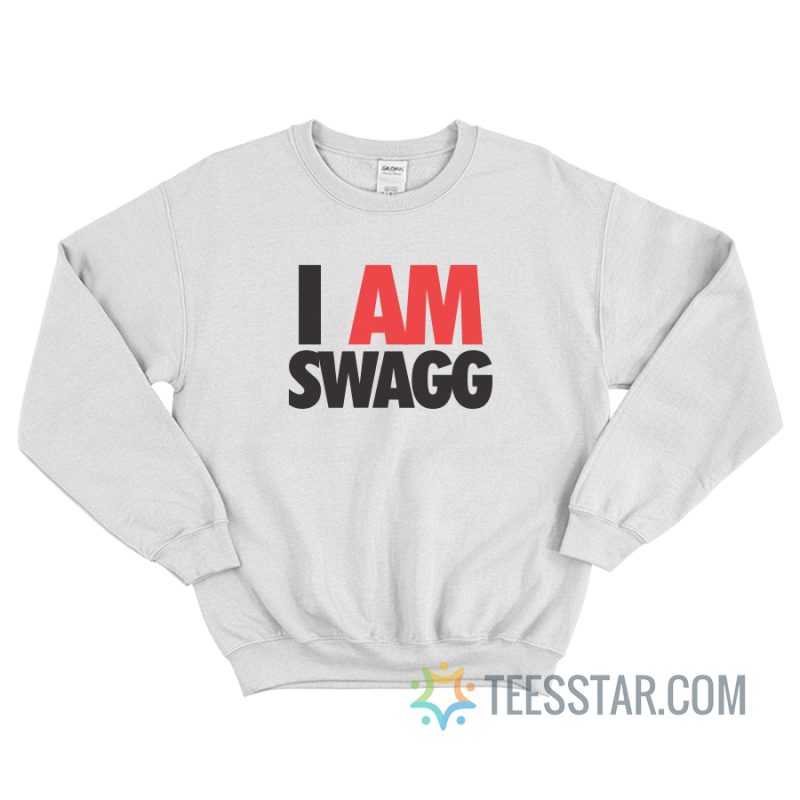 I Am Swagg Sweatshirt For Unisex
