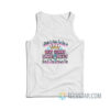 I Didn't Ask To Be Sexy Funny Smart And Prety Tank Top