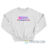 I Think We All Sing Sweatshirt For Unisex