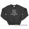 I'm Not A Boy But My Girlfriend Is Sweatshirt