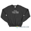 It's A Tesla Thing You Wouldn't Understand Sweatshirt