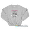 Just Because White People Couldn’t Do It Doesn’t Mean It Was Aliens Sweatshirt