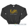 Korn Are You Ready Sweatshirt For Unisex