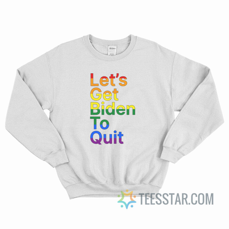 LGBTQ Let's Get Biden To Quit Sweatshirt