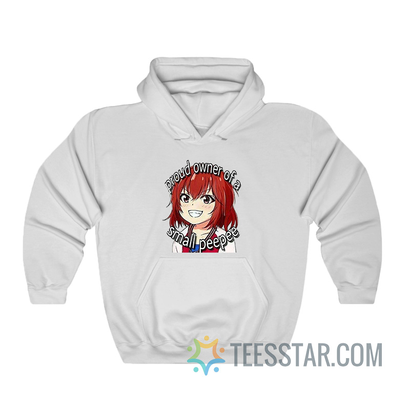 Proud Owner Of A Small Peepee Tomoe Murakami Hoodie