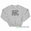 Real Friends Show You Their Boobs True Friends Let You Touch Them Sweatshirt