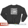 Straight Outta Marriage Sweatshirt For Unisex